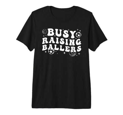 Busy Raising Ballers Basketball Soccer Mom T-Shirt - Unique Graphic Unisex - T-Shirt, Sweatshirt, Hoodie