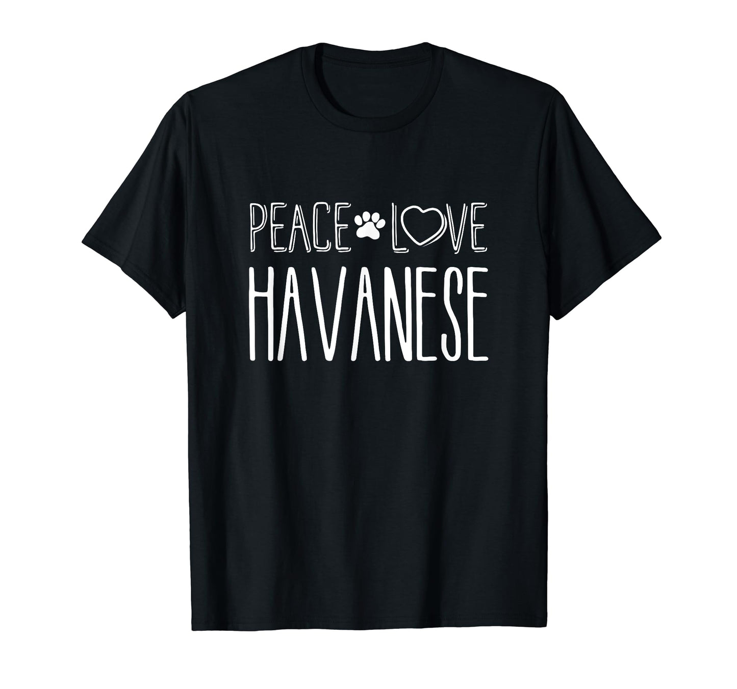 Peace Love Havanese Havanese T-Shirt - Novelty Apparel Unisex - T-Shirt, Sweatshirt, Hoodie