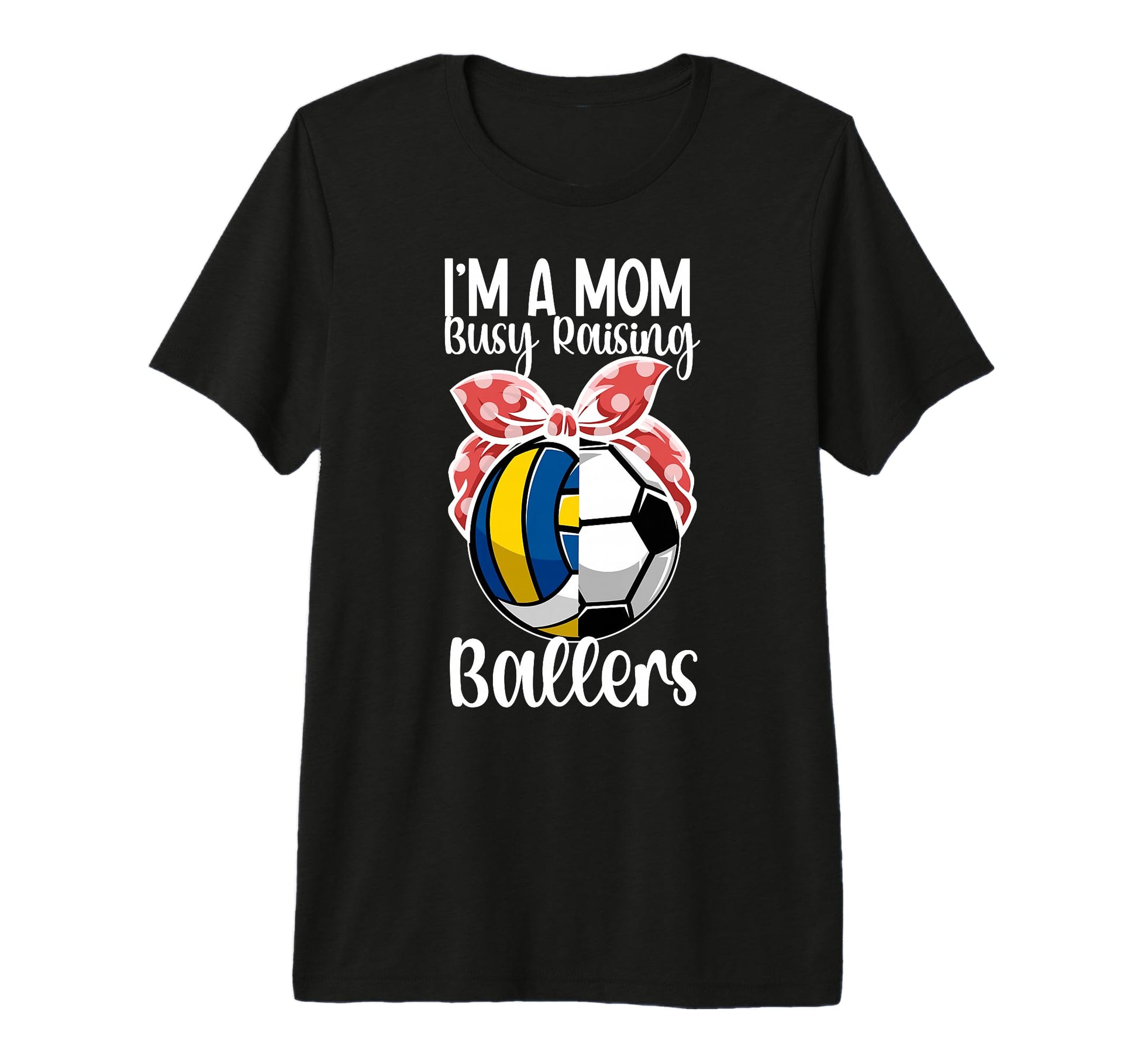 Im Mom Busy Raising Ballers Volleyball T-Shirt - Novelty Apparel Unisex - T-Shirt, Sweatshirt, Hoodie