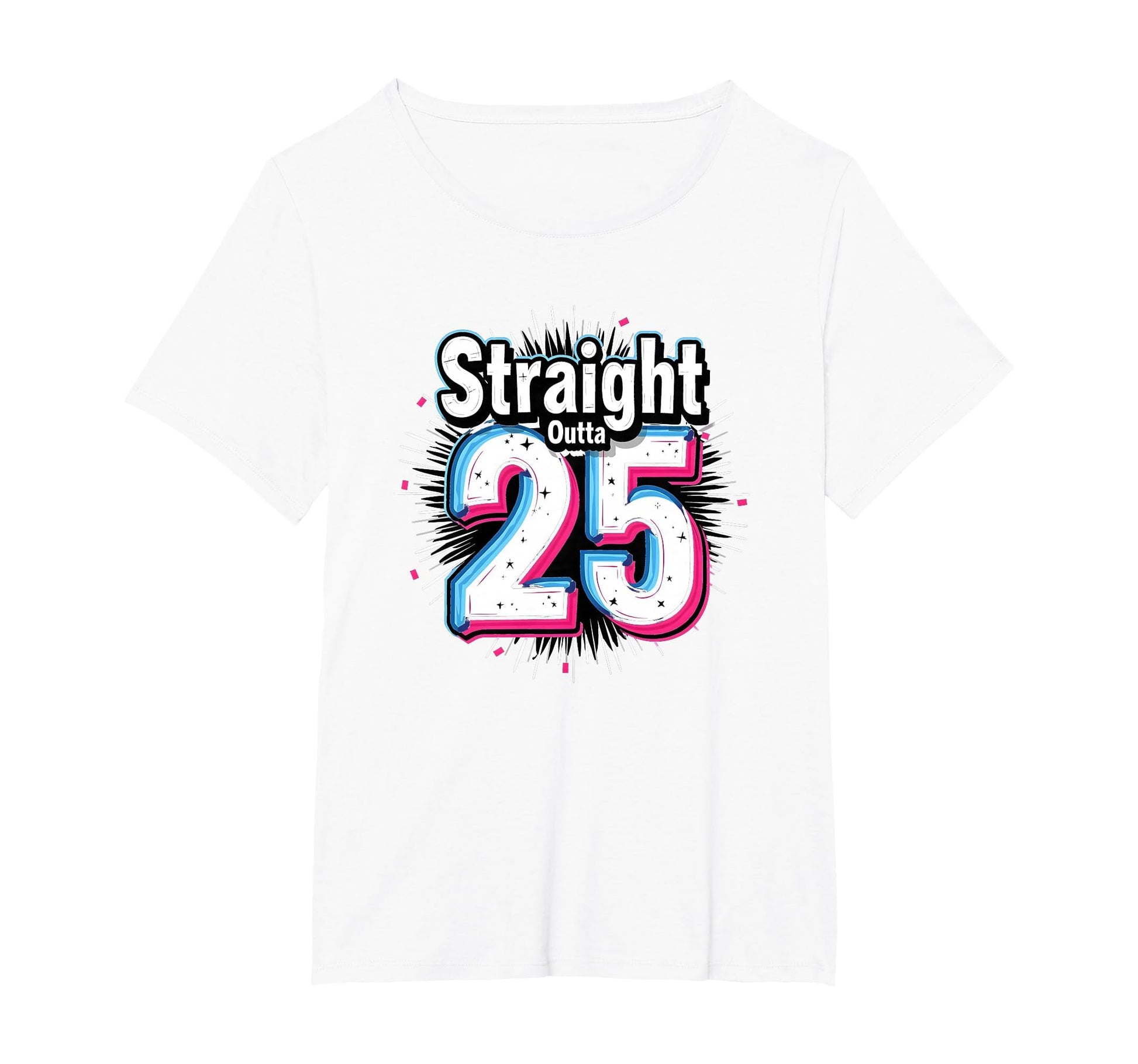 Straight Outta 25 Birthday Gift Fun T-Shirt - Aesthetic Graphic for Adults - T-Shirt, Sweatshirt, Hoodie