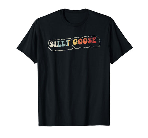 Silly Goose Typography Art T-Shirt - Trendy Graphic Men Women - T-Shirt, Sweatshirt, Hoodie