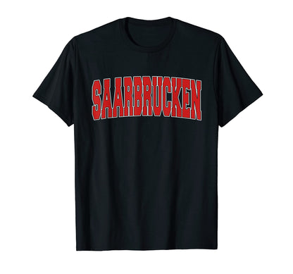 Saarbrucken Germany Varsity German Sports T-Shirt - Streetwear Style Unisex - T-Shirt, Sweatshirt, Hoodie