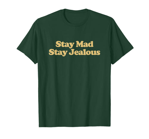 Stay Mad Stay Jealous Y2K Aesthetic T-Shirt - Unique Graphic for Adults - T-Shirt, Sweatshirt, Hoodie