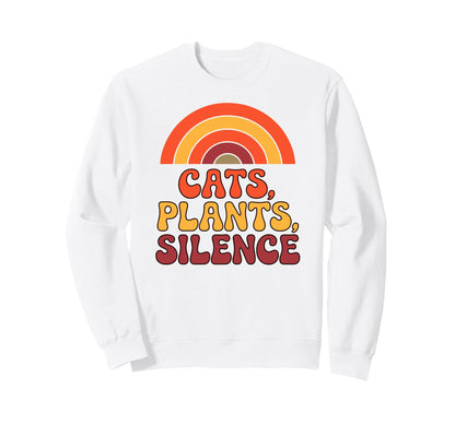 Cats Plants Silence Funny 70S Rainbow Sweatshirt - Streetwear Style Unisex - T-Shirt, Sweatshirt, Hoodie