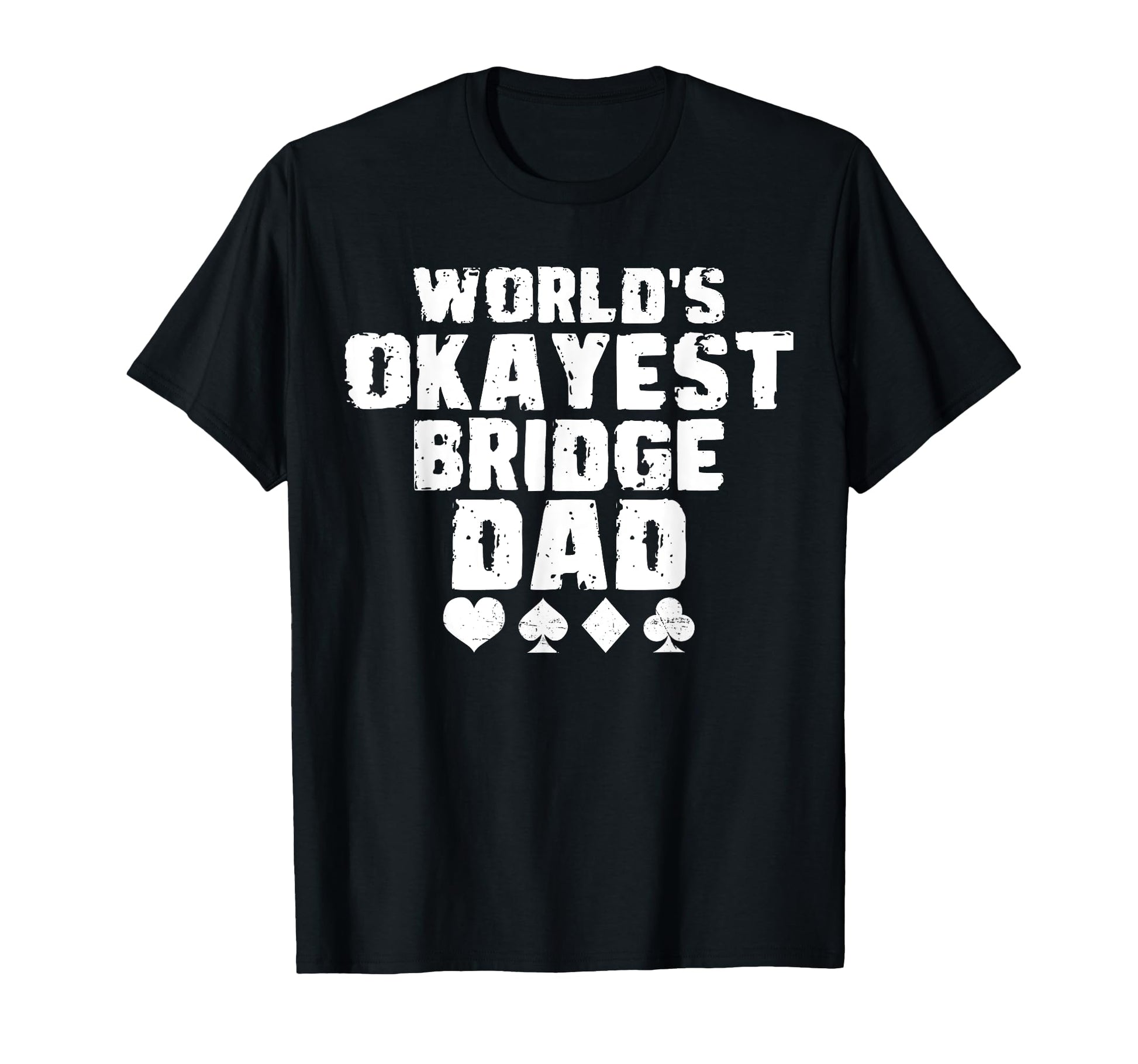 Worlds Okayest Bridge Dad Fathers T-Shirt - Custom Art Print for Adults - T-Shirt, Sweatshirt, Hoodie