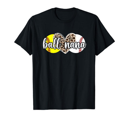 Ball Nana Softball Baseball Nana T-Shirt - Novelty Apparel Men Women - T-Shirt, Sweatshirt, Hoodie
