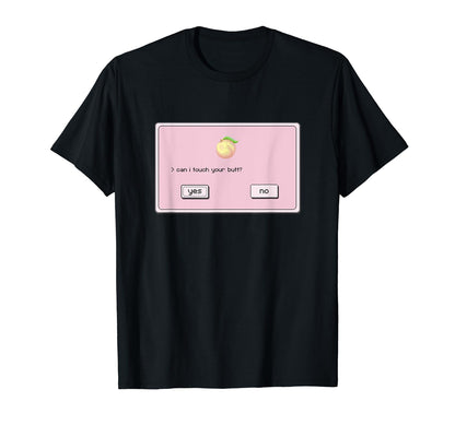 Can I Touch Your Butt Aesthetic T-Shirt - Graphic Print for Adults - T-Shirt, Sweatshirt, Hoodie