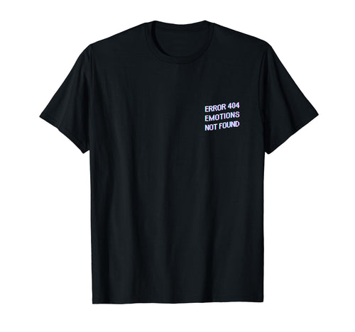 Sad Error 404 Emotions Not Found Vaporwave T-Shirt - Trendy Graphic Unisex - T-Shirt, Sweatshirt, Hoodie