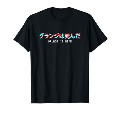 Grunge Is Dead Japanese Steam Wave T-Shirt - Novelty Apparel Unisex - T-Shirt, Sweatshirt, Hoodie