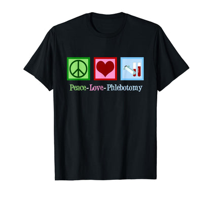 Peace Love Phlebotomy Phlebotomist T-Shirt - Novelty Apparel for Adults - T-Shirt, Sweatshirt, Hoodie