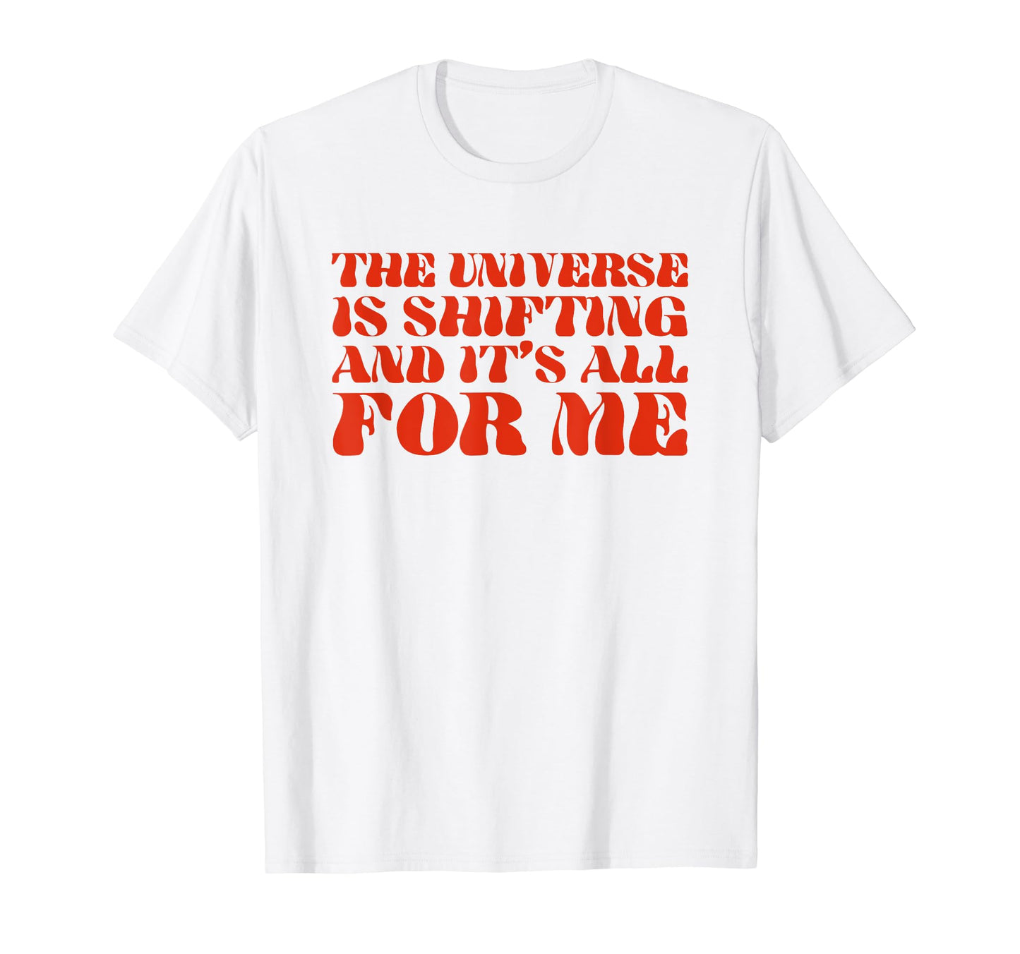 Universe Is Shifting And Its All Me Y2K T-Shirt - Streetwear Style Unisex - T-Shirt, Sweatshirt, Hoodie