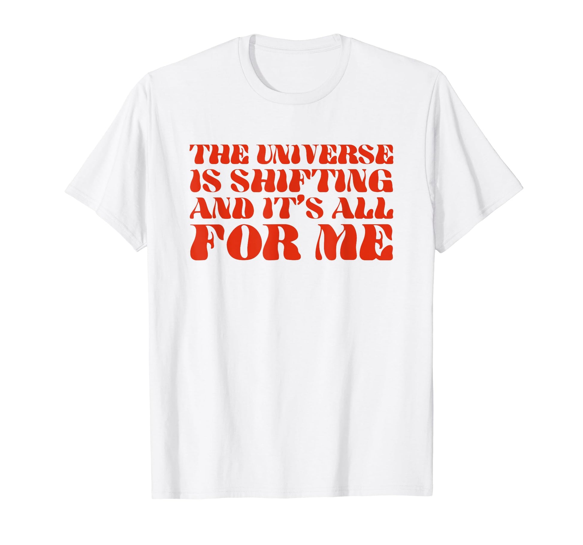Universe Is Shifting And Its All Me Y2K T-Shirt - Streetwear Style Unisex - T-Shirt, Sweatshirt, Hoodie