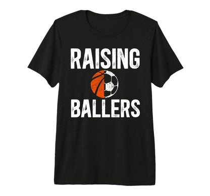 Mens Raising Ballers Basketball Soccer Dad T-Shirt - Graphic Print Unisex - T-Shirt, Sweatshirt, Hoodie