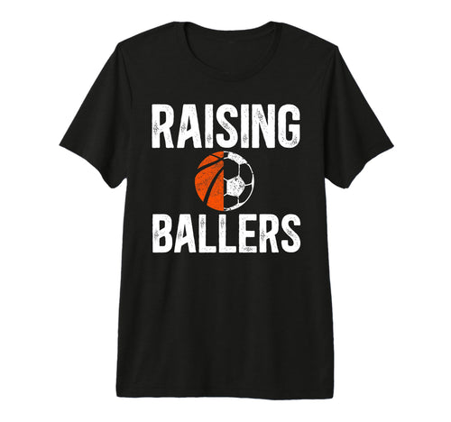 Mens Raising Ballers Basketball Soccer Dad T-Shirt - Graphic Print Unisex - T-Shirt, Sweatshirt, Hoodie