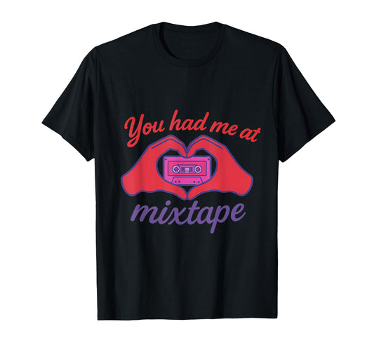 You Had Me Mixtape 90S Y2K Cassette Heart T-Shirt - Streetwear Style Unisex - T-Shirt, Sweatshirt, Hoodie