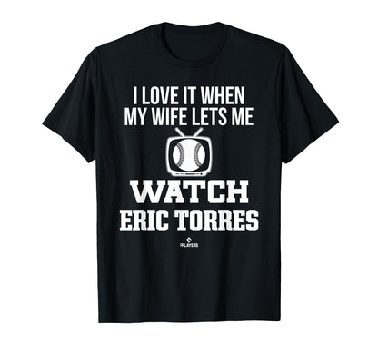 My Wife Lets Me Watch Eric Torres T-Shirt - Custom Art Print Men Women - T-Shirt, Sweatshirt, Hoodie