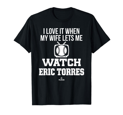 My Wife Lets Me Watch Eric Torres T-Shirt - Custom Art Print Men Women - T-Shirt, Sweatshirt, Hoodie