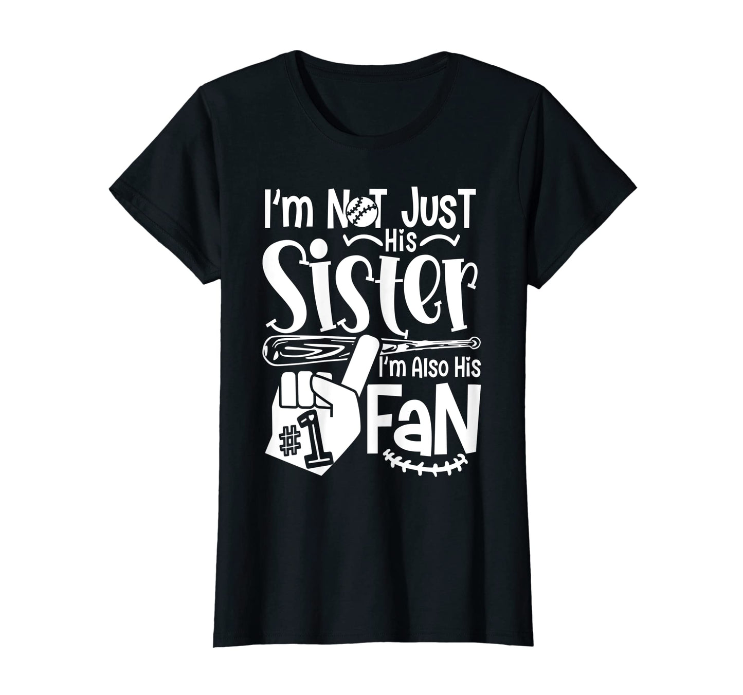 Im Not Just His Sister Baseball Softball T-Shirt - Streetwear Style Unisex - T-Shirt, Sweatshirt, Hoodie