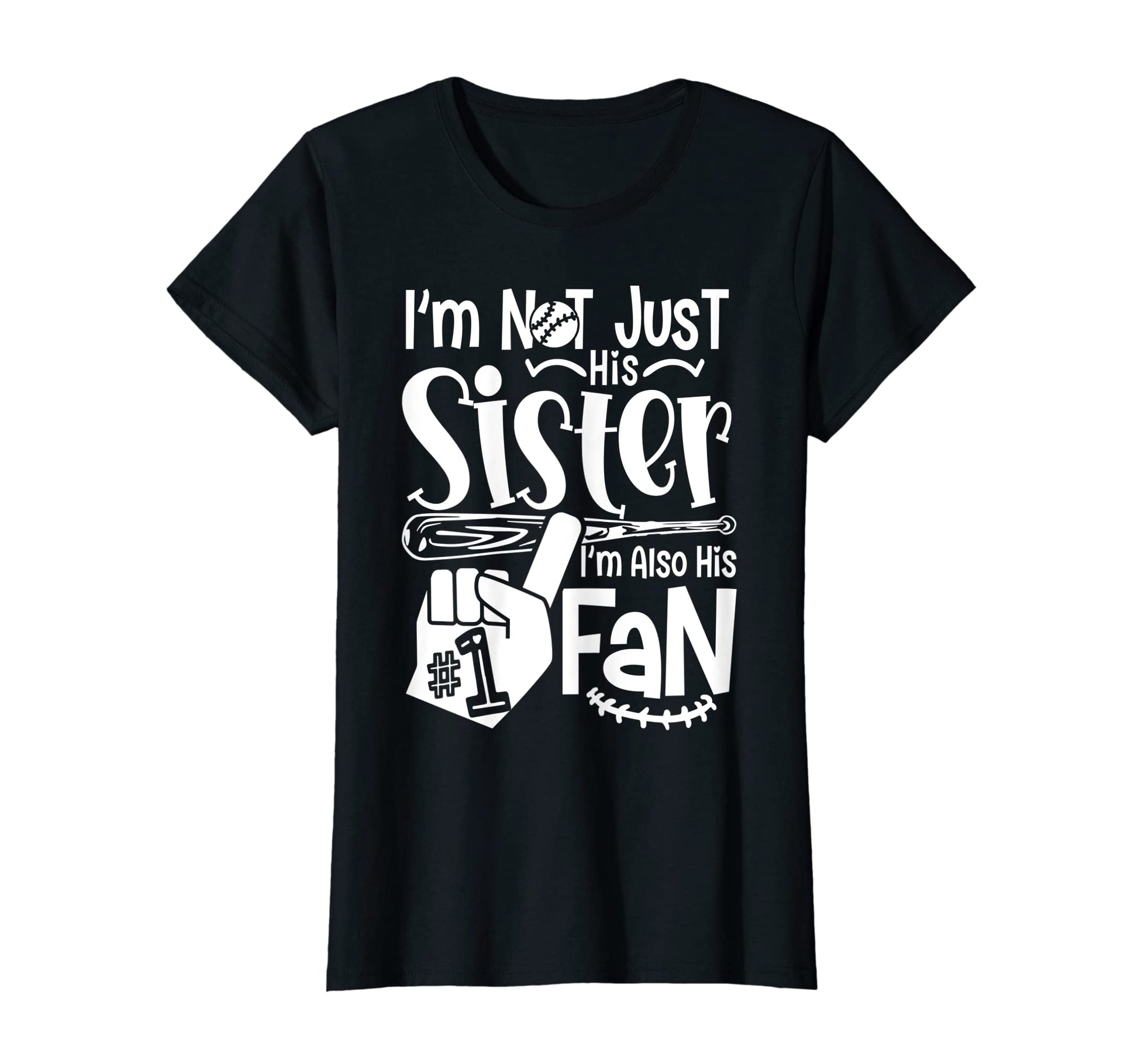 Im Not Just His Sister Baseball Softball T-Shirt - Streetwear Style Unisex - T-Shirt, Sweatshirt, Hoodie