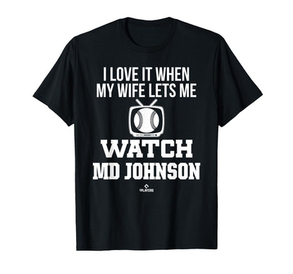 My Wife Lets Me Watch Md Johnson T-Shirt - Minimalist Print Men Women - T-Shirt, Sweatshirt, Hoodie