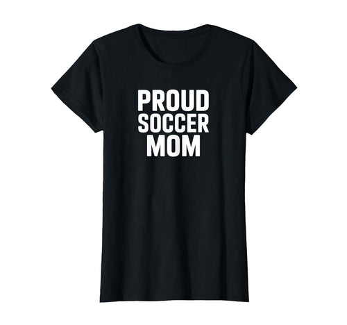 Proud Soccer Mom Game Day Team T-Shirt - Custom Art Print for Adults - T-Shirt, Sweatshirt, Hoodie