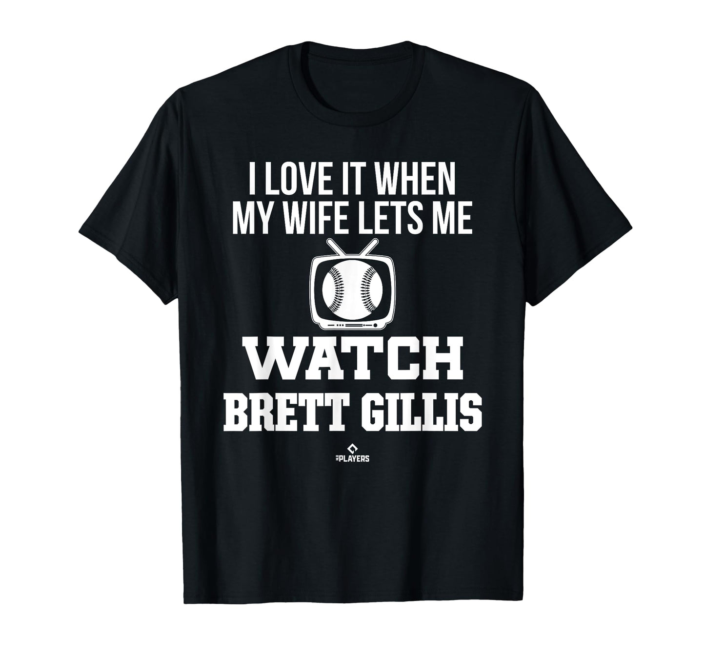 My Wife Lets Me Watch Brett Gillis T-Shirt - Streetwear Style Men Women - T-Shirt, Sweatshirt, Hoodie