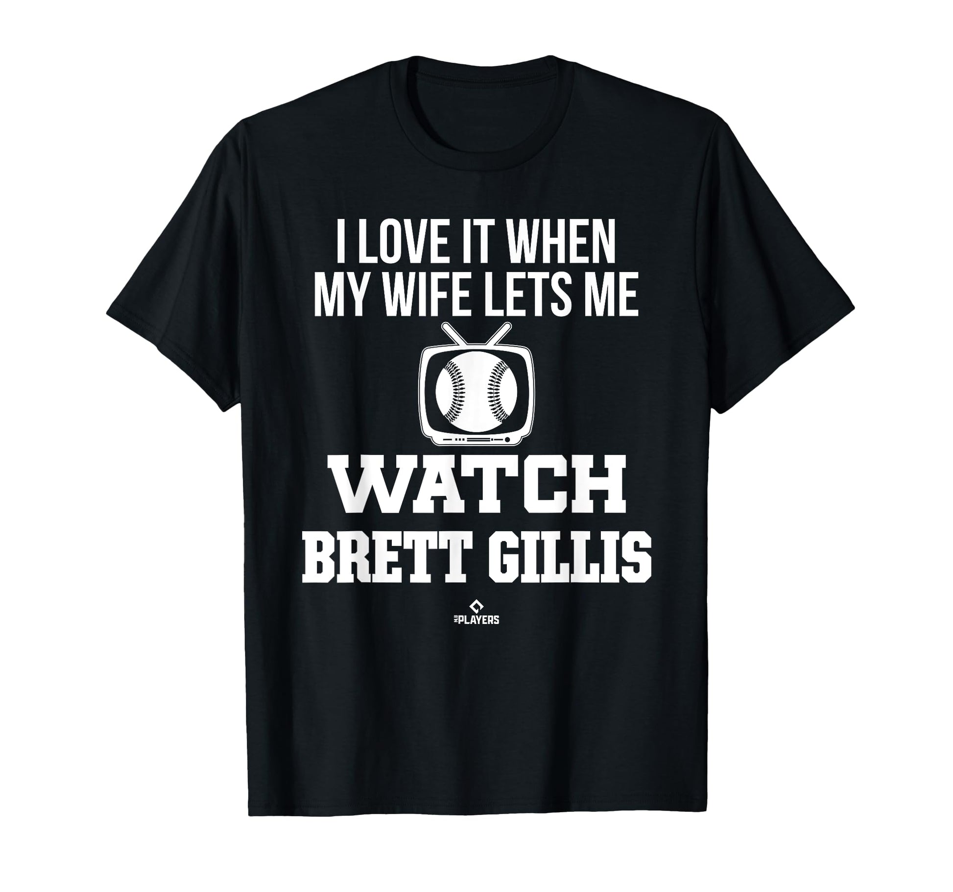 My Wife Lets Me Watch Brett Gillis T-Shirt - Streetwear Style Men Women - T-Shirt, Sweatshirt, Hoodie