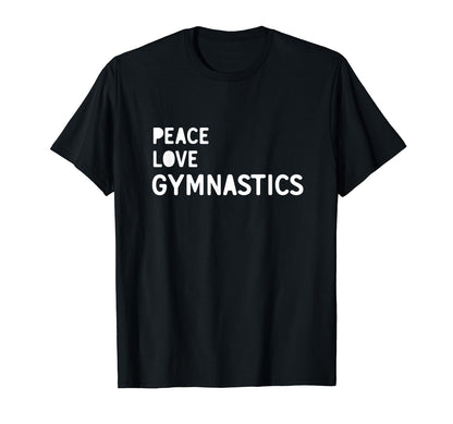 Peace Love Gymnastics Gymnastics T-Shirt - Trendy Graphic Unisex - T-Shirt, Sweatshirt, Hoodie