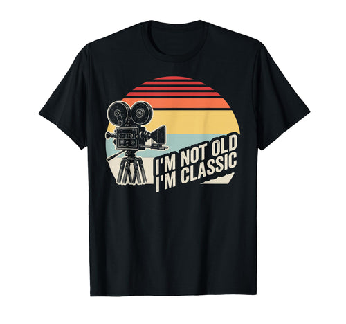 Im Not Old Im Cinema Camera T-Shirt - Novelty Apparel Unisex - T-Shirt, Sweatshirt, Hoodie