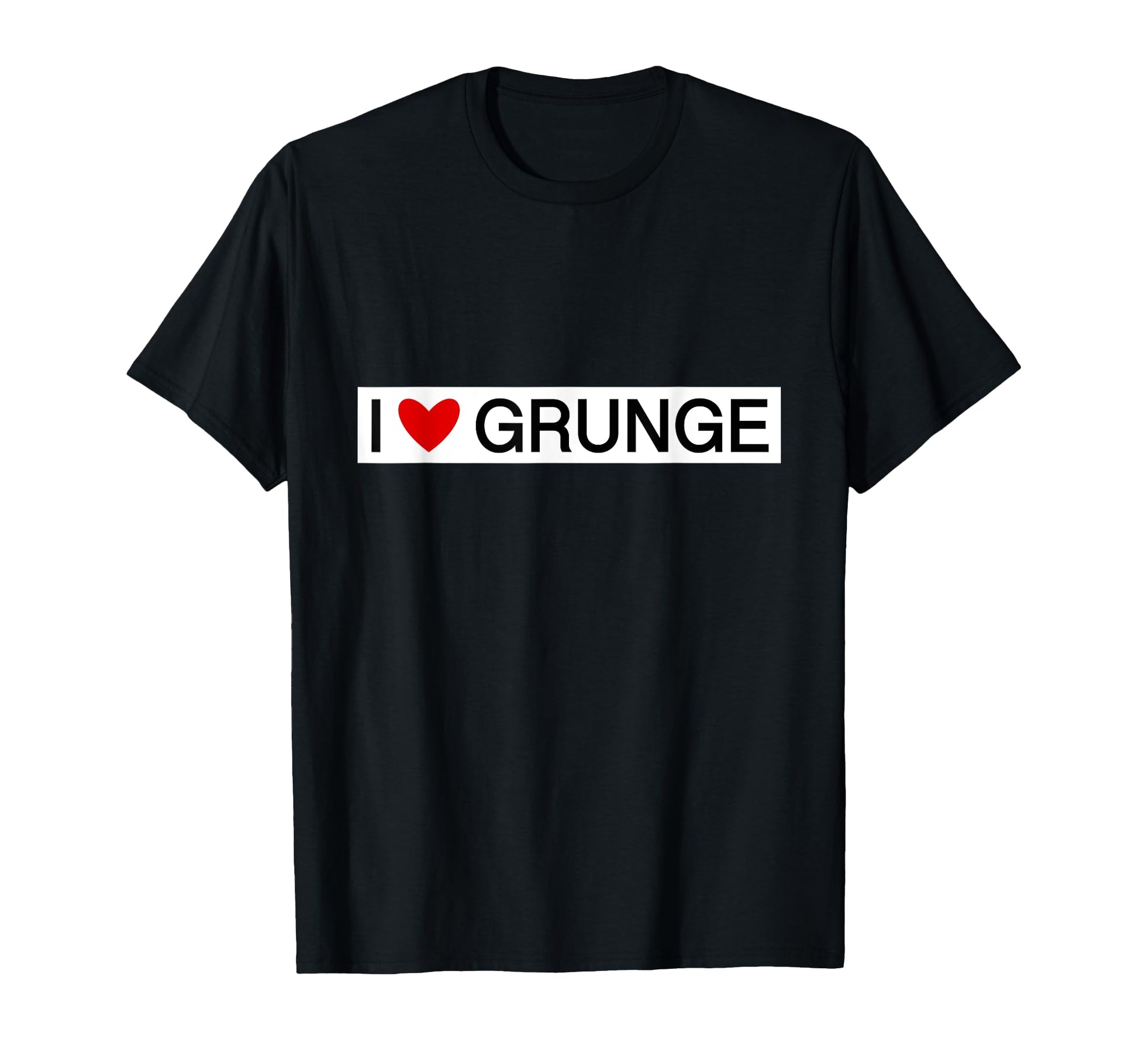 I Love Grunge Bold T-Shirt - Custom Art Print Unisex - T-Shirt, Sweatshirt, Hoodie