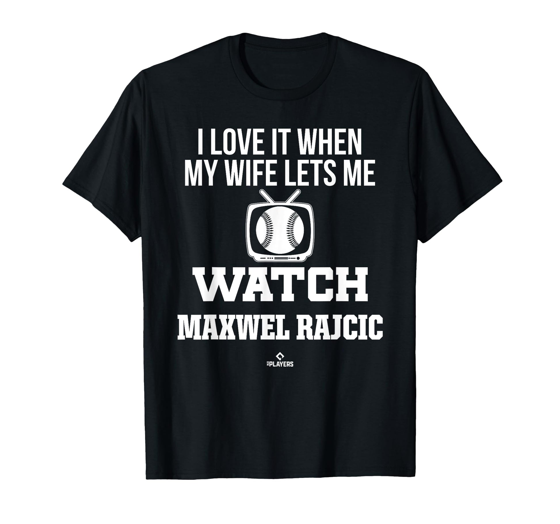 My Wife Lets Me Watch Maxwel Rajcic T-Shirt - Streetwear Style Unisex - T-Shirt, Sweatshirt, Hoodie