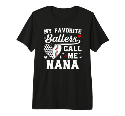 My Favorite Ballers Call Me Nana T-Shirt - Custom Art Print Men Women - T-Shirt, Sweatshirt, Hoodie