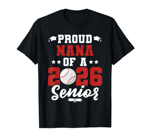 Class 2026 Senior Year Baseball Nana 2026 T-Shirt - Unique Graphic Unisex - T-Shirt, Sweatshirt, Hoodie