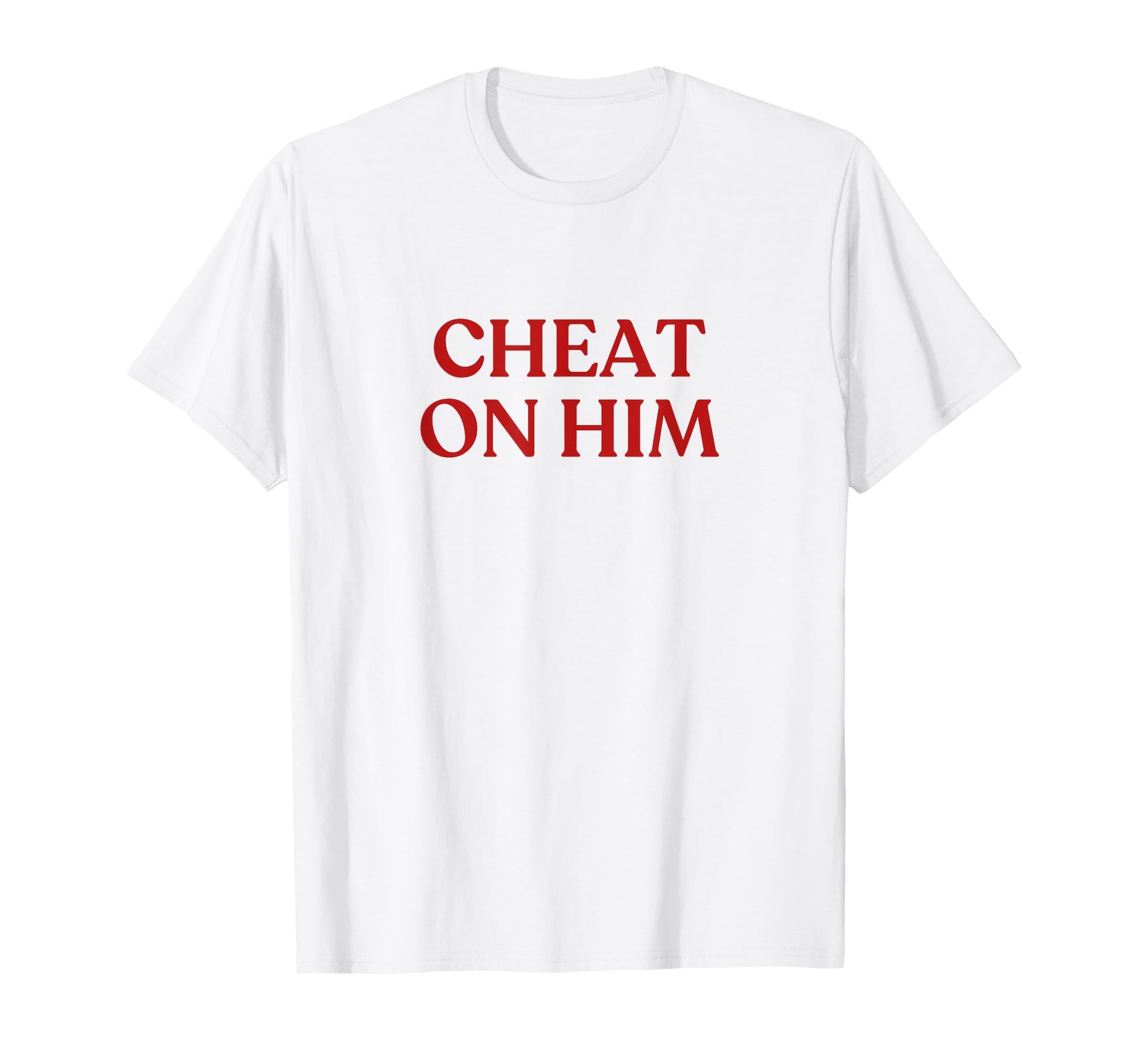 Cheat Him Y2K Aesthetic Trendy T-Shirt - Streetwear Style Men Women - T-Shirt, Sweatshirt, Hoodie