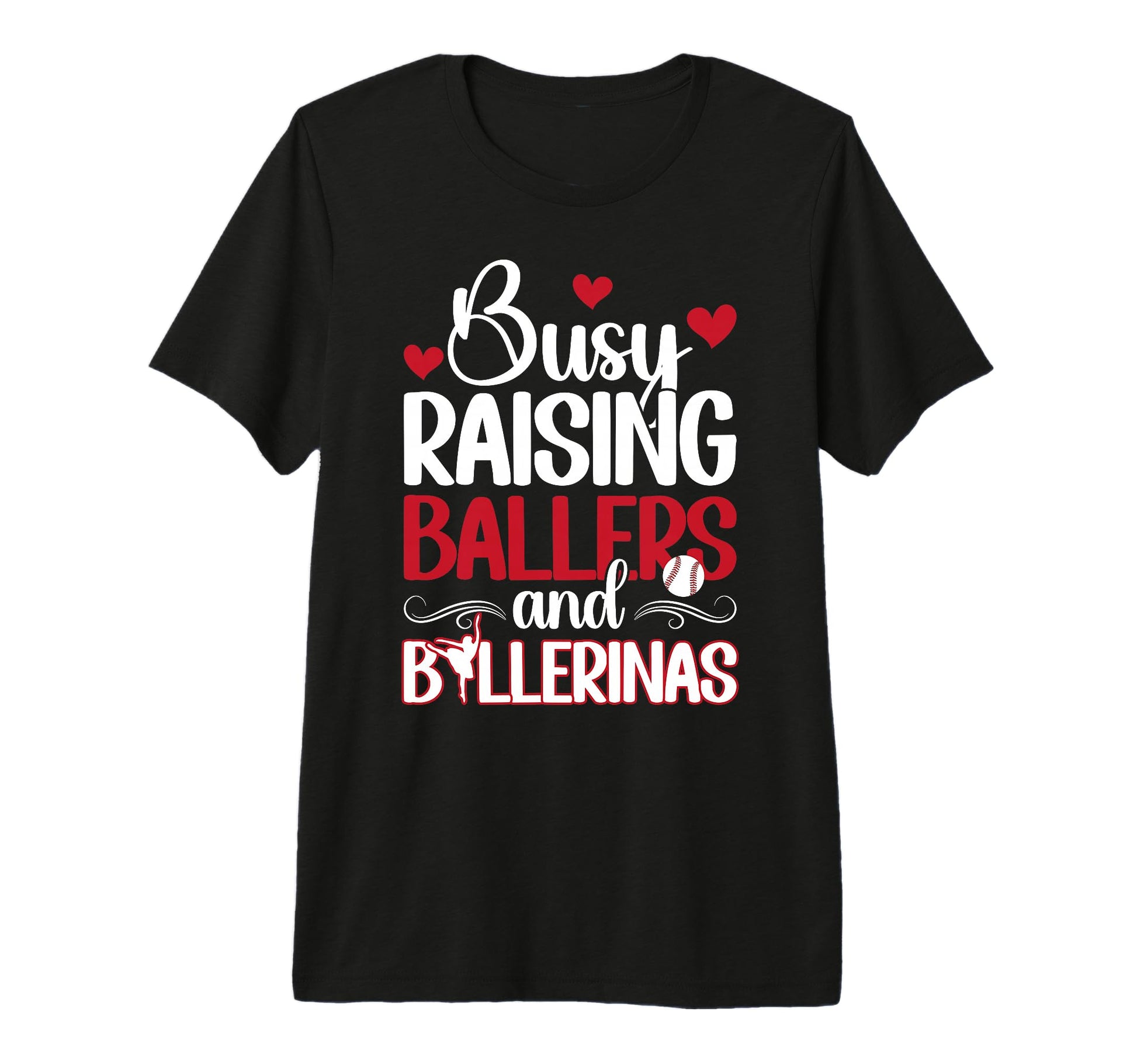 Raising Ballers And Ballerinas Baseball T-Shirt - Novelty Apparel Unisex - T-Shirt, Sweatshirt, Hoodie