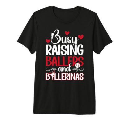 Raising Ballers And Ballerinas Baseball T-Shirt - Novelty Apparel Unisex - T-Shirt, Sweatshirt, Hoodie