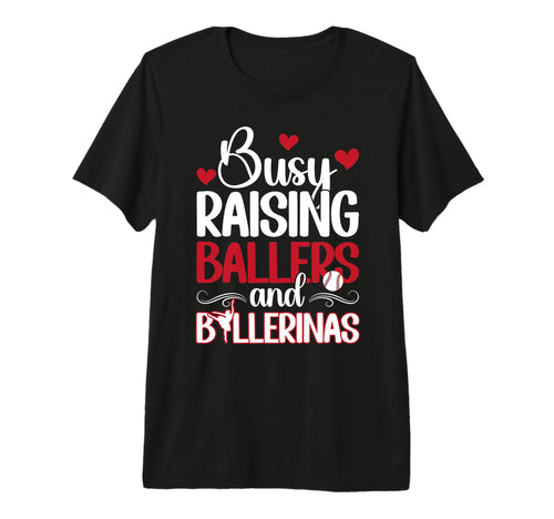 Raising Ballers And Ballerinas Baseball T-Shirt - Novelty Apparel Unisex - T-Shirt, Sweatshirt, Hoodie