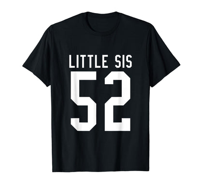 Number 52 Little Sis Biggest Fan T-Shirt - Fun Novelty Design Unisex - T-Shirt, Sweatshirt, Hoodie