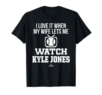 My Wife Lets Me Watch Kyle Jones T-Shirt - Unique Graphic for Adults - T-Shirt, Sweatshirt, Hoodie