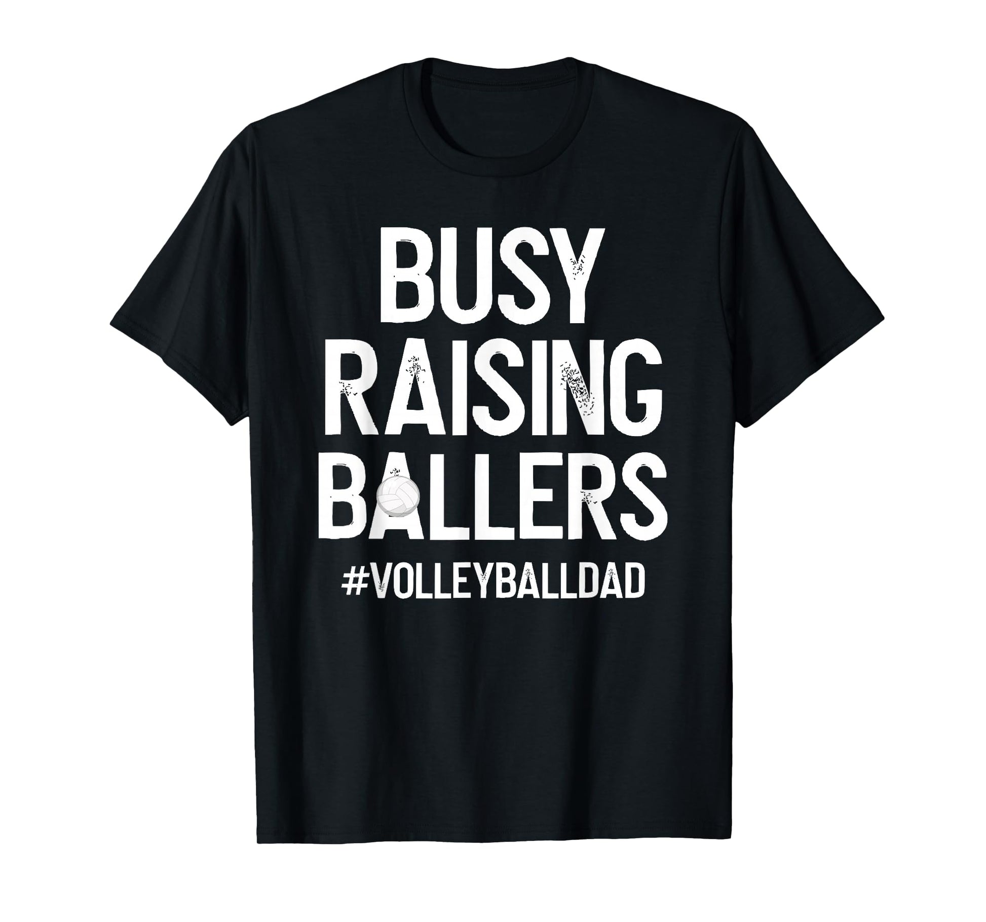 Busy Raising Ballers Volleyball Dad T-Shirt - Streetwear Style for Adults - T-Shirt, Sweatshirt, Hoodie
