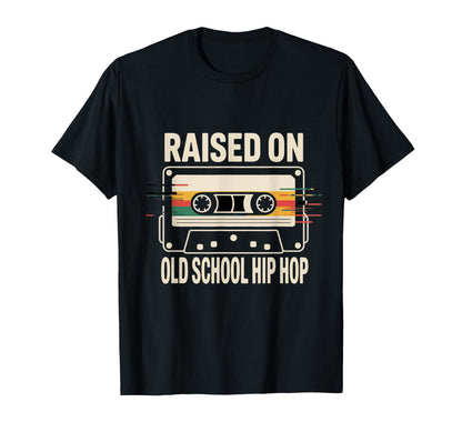Raised Old School Hip Hop Music T-Shirt - Custom Art Print Men Women - T-Shirt, Sweatshirt, Hoodie