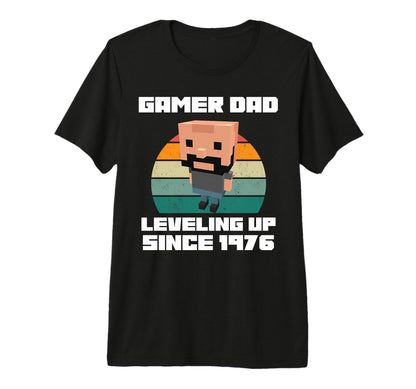 Gamer Dad Leveling Up Since 1976 Father T-Shirt - Novelty Apparel Unisex - T-Shirt, Sweatshirt, Hoodie