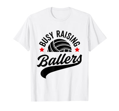 Busy Raising Ballers Volleyball Cheer T-Shirt - Graphic Print Men Women - T-Shirt, Sweatshirt, Hoodie