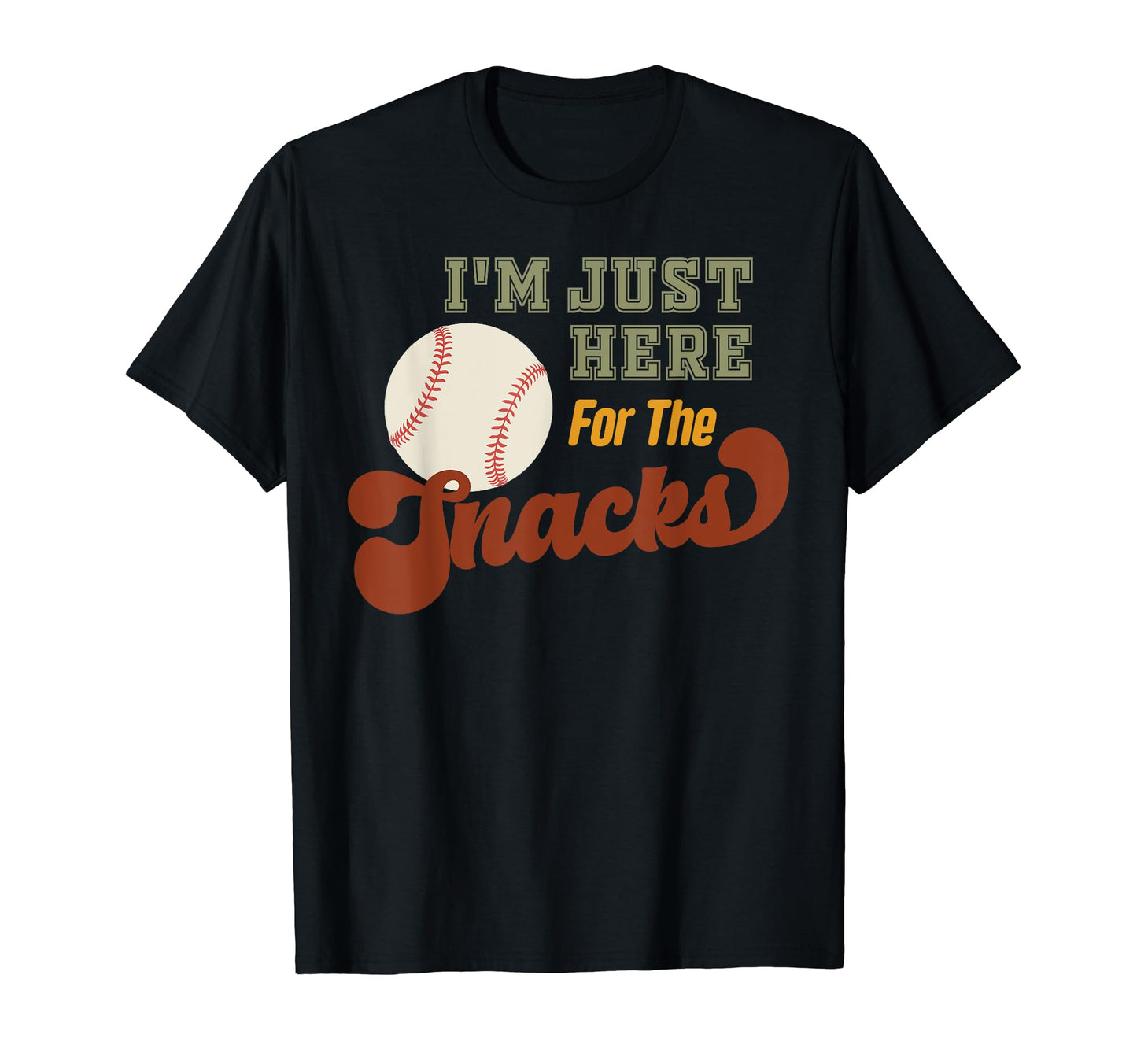 Im Just Here Snacks Baseball Brother T-Shirt - Fun Novelty Design Unisex - T-Shirt, Sweatshirt, Hoodie