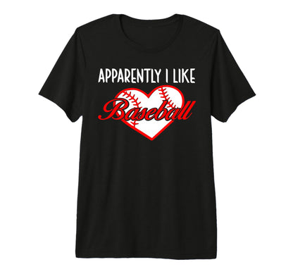 Apparently I Like Baseball Sport T-Shirt - Minimalist Print for Adults - T-Shirt, Sweatshirt, Hoodie