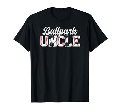 Ballpark Uncle Baseball Soccer Uncle T-Shirt - Streetwear Style Men Women - T-Shirt, Sweatshirt, Hoodie