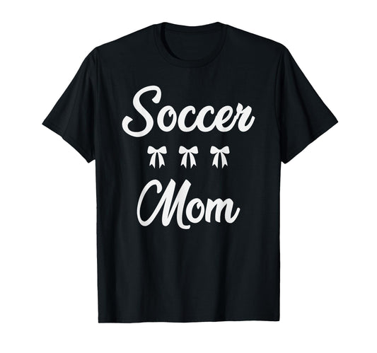 Soccer Mom Soccer Player Sports T-Shirt - Casual Everyday Wear for Adults - T-Shirt, Sweatshirt, Hoodie