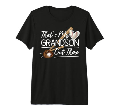 Thats My Grandson Out There Baseball T-Shirt - Unique Graphic Men Women - T-Shirt, Sweatshirt, Hoodie