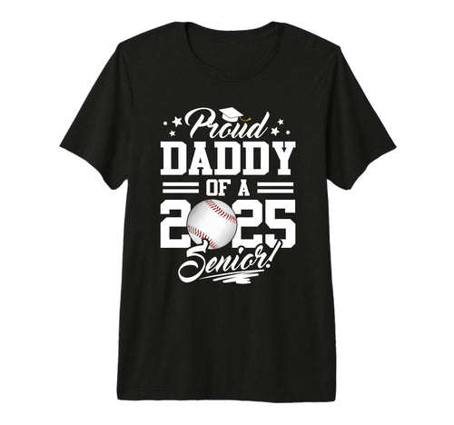 Proud Daddy 2025 Senior Graduate T-Shirt - Novelty Apparel Men Women - T-Shirt, Sweatshirt, Hoodie