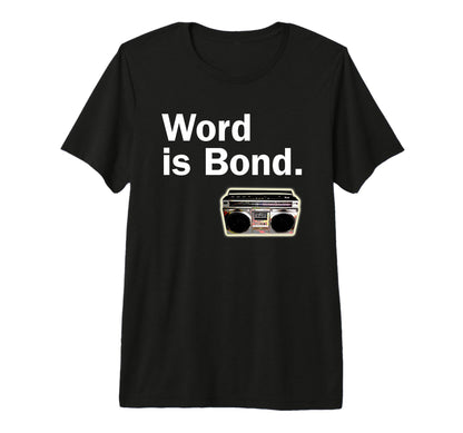Word Is Bond Old School Hip Hop Rap T-Shirt - Trendy Graphic Men Women - T-Shirt, Sweatshirt, Hoodie